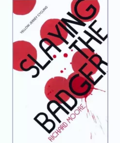 Books Lifestyle Slaying The Badger By Richard Moore